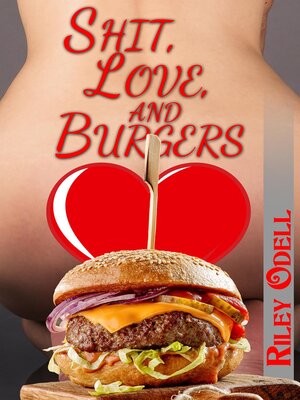 cover image of Shit, Love, and Burgers